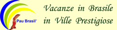 Pau Brasil Vacanze in Brasile in Ville Prestigiose - Investimenti in Brasile
