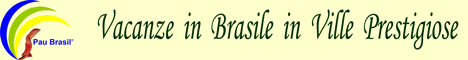 Pau Brasil Vacanze in Brasile in Ville Prestigiose - Investimenti in Brasile